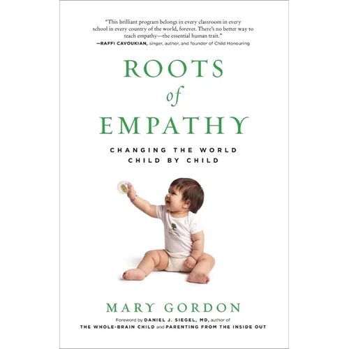 Roots of Empathy: Changing the World Child by Child