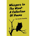 Whispers In The Wind A Collection Of Poems