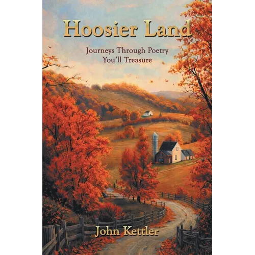 Hoosier Land: Journeys Through Poetry You'll Treasure