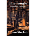 The Jungle: Complete and Unabridged by Upton Sinclair