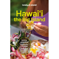 Lonely Planet Hawaii the Big Island: Plan the Trip of a Lifetime Detailed Itineraries & Maps Insider Tips Covers Kailua-Kona, Hilo, Hawaiê»i Volcanoes
