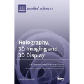 Holography, 3D Imaging and 3D Display