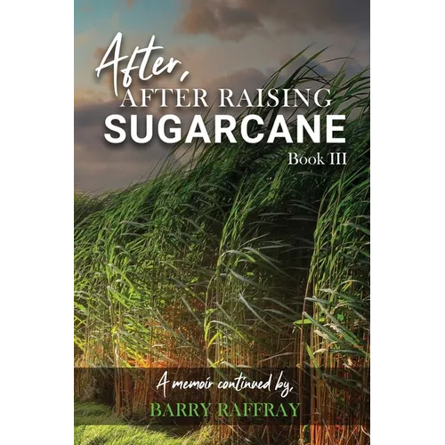 After, After Raising Sugar Cane: Book III