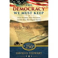 The Democracy We Must Keep: Seven Founders, Nine Documents, and the Ideas That Shaped America