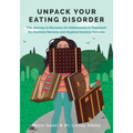 Unpack Your Eating Disorder: The Journey to Recovery for Adolescents in Treatment for Anorexia Nervosa and Atypical Anorexia Nervosa