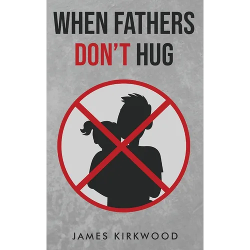 When Fathers Don't Hug