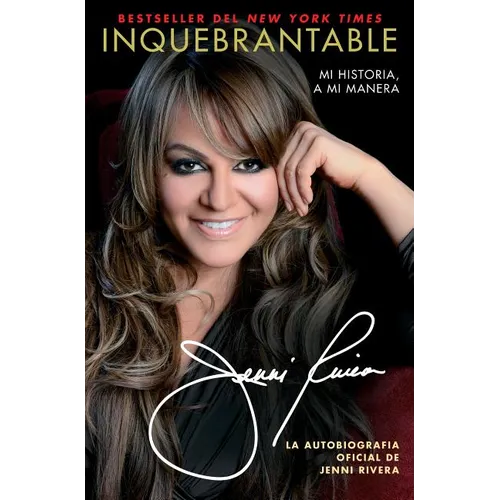 Inquebrantable: Mi Historia, a Mi Manera
