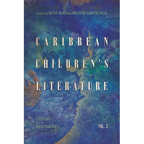 Caribbean Children's Literature, Volume 2: Critical Approaches