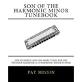 Son Of The Harmonic Minor Tunebook: One Hundred and One More Tunes for the Ten Hole Harmonica in Harmonic Minor Tuning