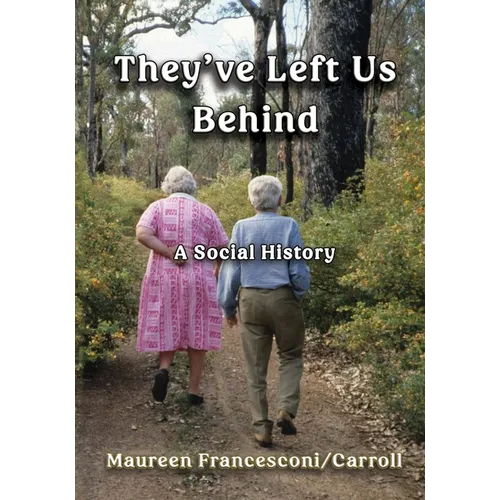 They've Left Us Behind: A Social History