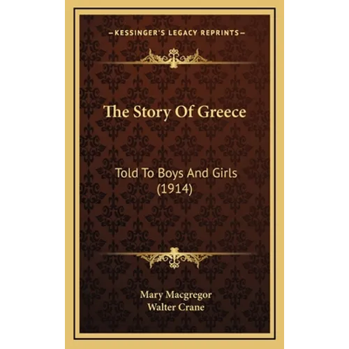 The Story Of Greece: Told To Boys And Girls (1914)