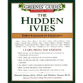 Greenes' Guides to Educational Planning: The Hidden Ivies: Thirty Colleges of Excellence