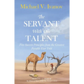 The Servant With One Talent: Five Success Principles from the Greatest Parable Ever Told