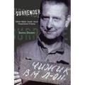 Surrender: Father Walter Ciszek: Jesuit Priest/Soviet Prisoner