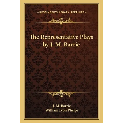 The Representative Plays by J. M. Barrie