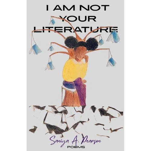I Am Not Your Literature