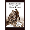 Enos Mills of the Rockies