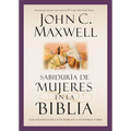 Sabiduría de Mujeres En La Biblia: Las Gigantas de la Fe Hablan a Nuestras Vidas