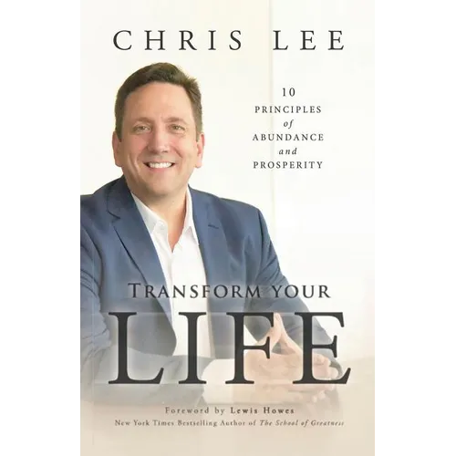 Transform Your Life: 10 Principles of Abundance and Prosperity