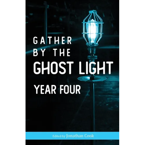 Gather by the Ghost Light: Year Four