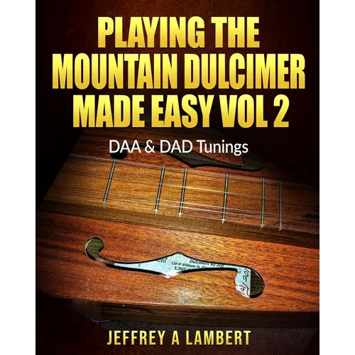 Playing The Mountain Dulcimer Made Easy: Vol II