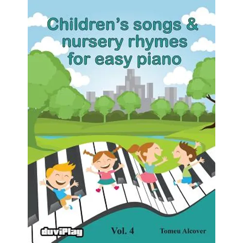 Children's songs & nursery rhymes for easy piano. Vol 4.