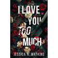 I Love You Too Much