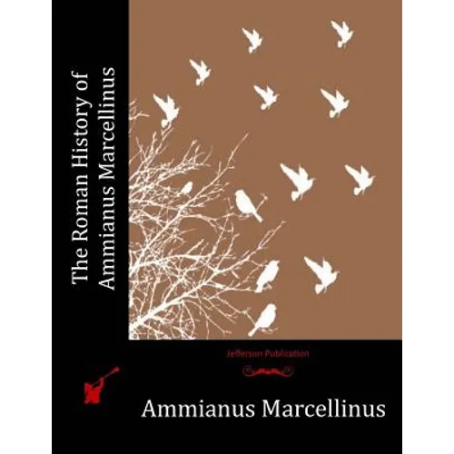 The Roman History of Ammianus Marcellinus