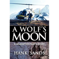 A Wolf's Moon: A Helicopter Pilot's Story