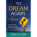 To Dream Again, Again!: Growing Healthy Congregations for Changing Futures