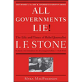 All Governments Lie: The Life and Times of Rebel Journalist I. F. Stone