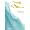 Open When...: God's Reassurances Through Life's Joys and Challenges
