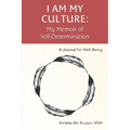I Am My Culture: My Memoir of Self-Determination