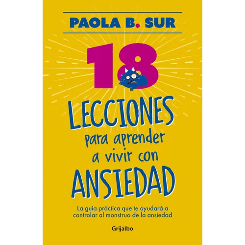 18 Lecciones Para Aprender a Vivir Con Ansiedad / The Anxious Mom Manifesto: 18 Lessons to Control Your Anxiety Monster