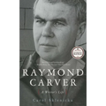 Raymond Carver: A Writer's Life