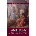 St Anthony: A Biblical Ascetic