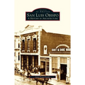 San Luis Obispo: A History in Architecture