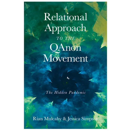 A Relational Approach to the Qanon Movement: The Hidden Pandemic