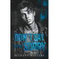 Don't Say You're Sorry