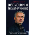 Jose Mourinho: The Art of Winning: What the appointment of 'the Special One' tells us about Manchester United and the Premier League