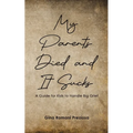 My Parents Died and It Sucks
