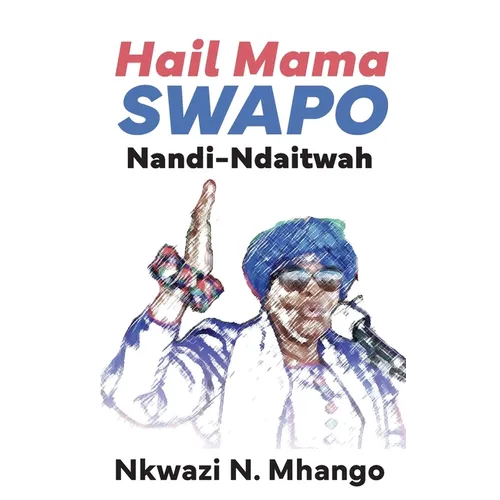 Hail Mama SWAPO Nandi-Ndaitwah