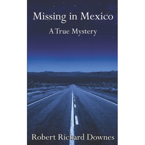 Missing in Mexico: A True Mystery