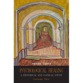 Psychological Healing: A Historical and Clinical Study-Volume Two