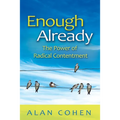 Enough Already: The Power of Radical Contentment