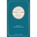 Organize Now: A Week-by-Week Guide to Simplify Your Space and Your Life