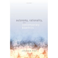 Autonomy, Rationality, and Contemporary Bioethics