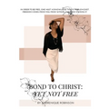 Bond to Christ: Yet Not Free