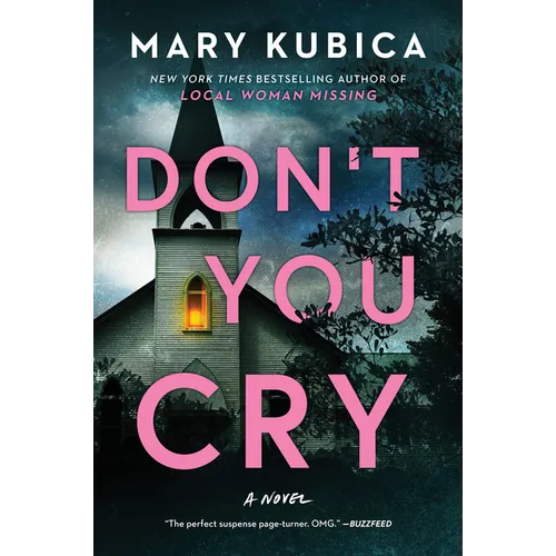 Don't You Cry: A Thrilling Suspense Novel from the Author of Local Woman Missing