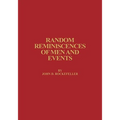 Random Reminiscences of Men and Events
